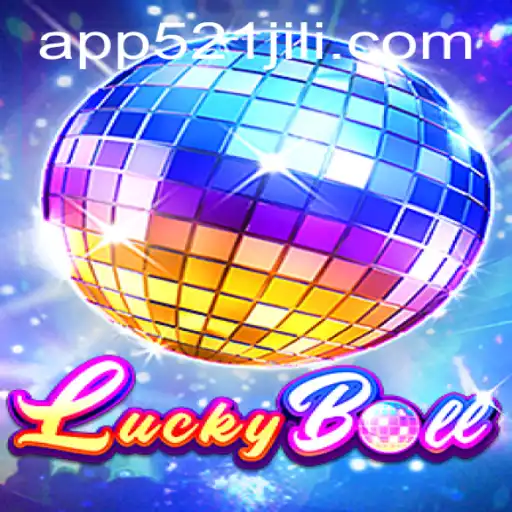 Discover LuckyBall: The Exciting Game with a Twist of 521jili
