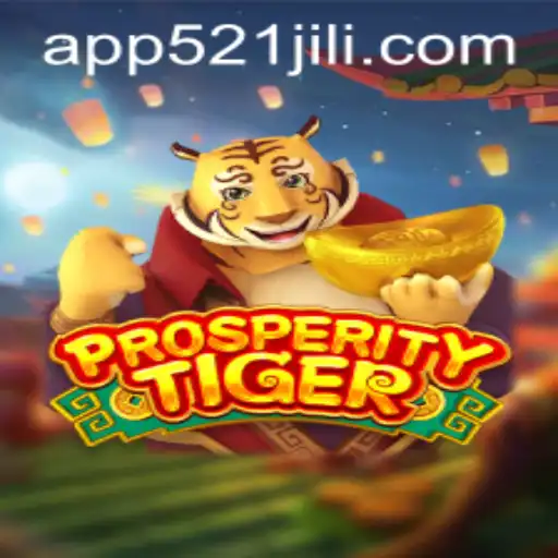 Exploring the Captivating World of ProsperityTiger: An In-Depth Look at 521jili's Latest Sensation